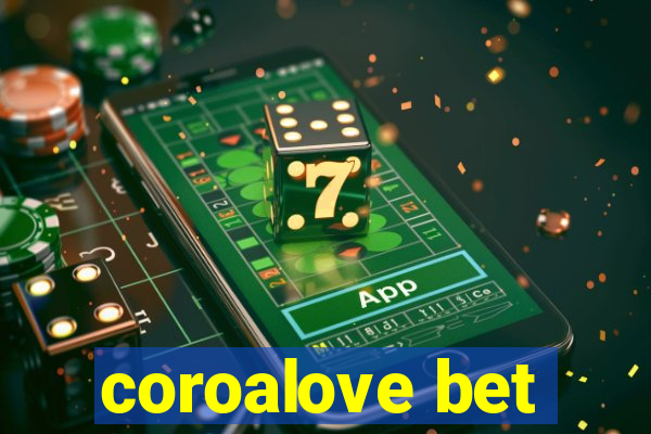 coroalove bet